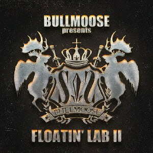 BULLMOOSE presents FLOATIN’ LAB[CD] II / オムニバス