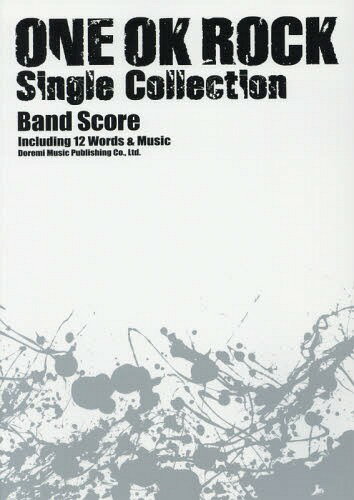ONE OK ROCK Single Collection Including 12 Words & Music[本/雑誌] (バンド・スコア) / ドレミ楽譜..