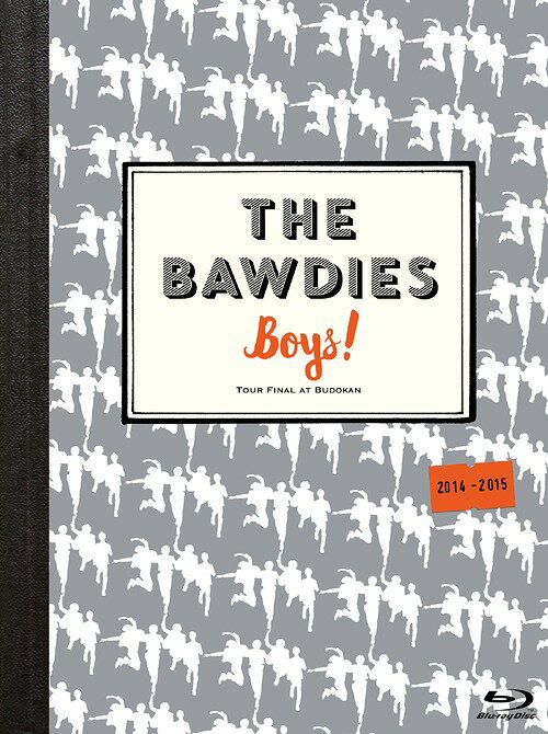 「Boys!」TOUR 2014-2015 -FINAL- at 日本武道館[Blu-ray] / THE BAWDIES