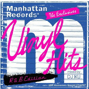 Manhattan Records The Exclusives Vinyl Hits R&B Edition (Mixed By DJ IKU)[CD] / オムニバス