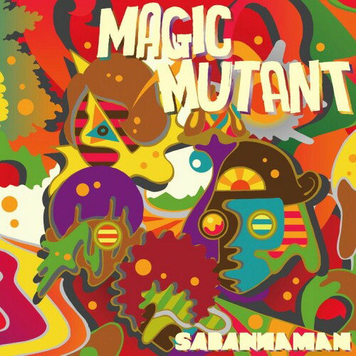 Magic Mutant[CD] / SABANNAMAN