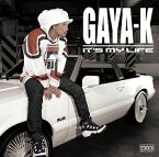 IT’S MY LIFE[CD] / GAYA-K