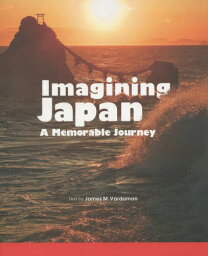 Imagining Japan A Memorable Journey[本/雑誌] / ジェームス・M・バーダマン/著