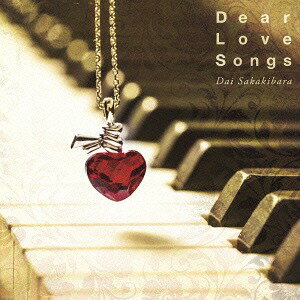 Dear Love Songs[CD] / 榊原大