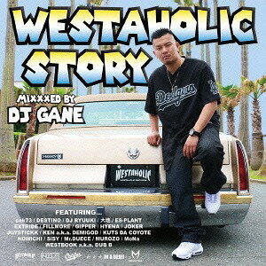 WESTAHOLIC STORY - MIXXXED BY DJ GANE[CD] / DJ GANE