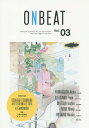 ONBEAT Bilingual Quarterly for Art and Culture from the Edge of the East Vol.03[本/雑誌] / ONBEAT編集委員会/著