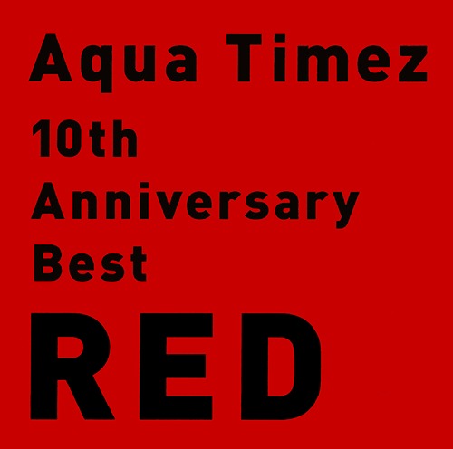 10th Anniversary Best RED[CD] [通常盤] / Aqua Timez
