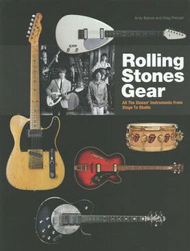 ザ・ローリング・ストーンズ楽器大名鑑 (原タイトル:ROLLING STONES GEAR)[本/雑誌] / アンディ・バビアック/著 グレッグ・プレヴォスト/著 川村まゆみ/訳