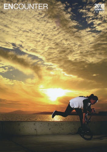エンカウンターBMXマガジン BMX Lifestyle & Road Trip Magazine Vol8(2015SUMMER)[本/雑誌] / SENN Project