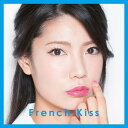 French Kiss[CD] [DVD付初回限定盤/TYPE-C] / フレンチ・キス