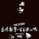 THE OTHER Ă܂[CD] / J삫悵