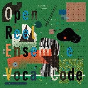 ヴォーカル・コード[CD] / Open Reel Ense