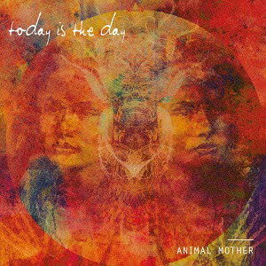 ANIMAL MOTHER[CD] / トゥデイ・イズ・ザ・デイ