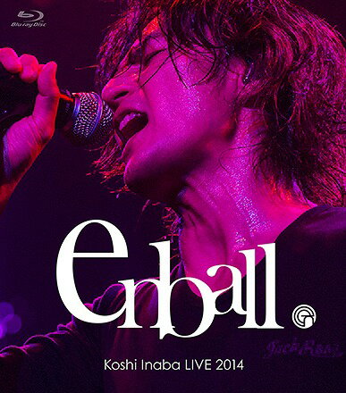 Koshi Inaba LIVE 2014 ～en-ball～[Blu-ray] / 稲葉浩志