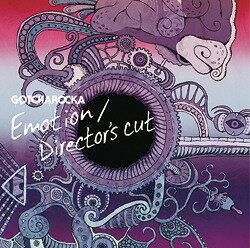 Emotion / Director’s cut [限定盤 Type-B(CD+DVD)][CD] / GOTCHAROCKA