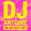 WE ARE THE PARTY[CD] / DJアントワーヌ