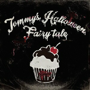 Tommy’s Halloween Fairy tale[CD] / Tommy heavenly6 / Tommy february6