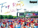 flumpool 真夏の野外★LIVE 2015「FOR ROOTS」 〜オオサカ・フィールズ・フォーエバー〜 at OSAKA OIZUMI RYOKUCHI...