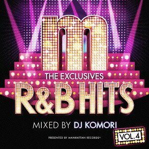 Manhattan Records The Exclusives R&B Hits Vol.4 mixed by DJ Komori[CD] / ˥Х (DJ Komori)