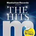 Manhattan Records presents THE HITS mixed by DJ TAKU[CD] / オムニバス (DJ TAKU)