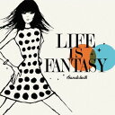 LIFE IS FANTASY[CD] / サンドクロック