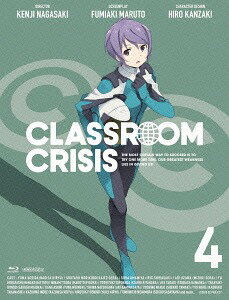 Classroom☆Crisis (クラスルーム☆クライシス)[Blu-ray] 4 [特典CD付完全生産限定版] / アニメ