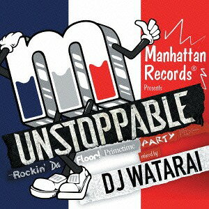UNSTOPPABLE -Rockinf Da Floor! Primetime Party Mix-[CD] / IjoX(DJ WATARAI)