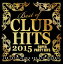 BEST OF CLUB HITS 2015 -SUPER PARTY HITS-[CD] / DJ LALA