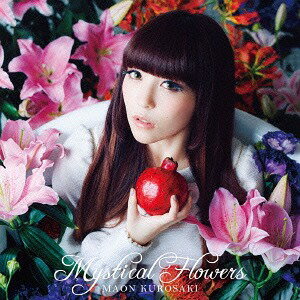 Mystical Flowers[CD] [通常盤] / 黒崎真音