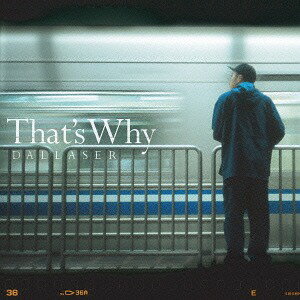 That’s Why[CD] / DALLASER