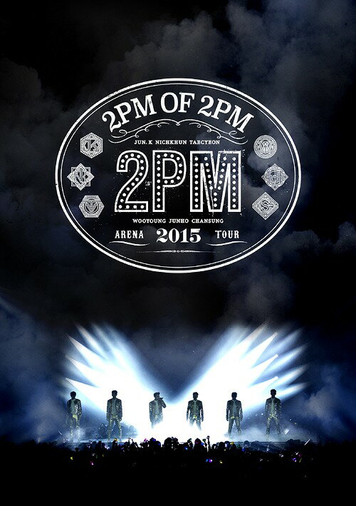 2PM ARENA TOUR 2015 ”2PM OF 2PM” DVD 通常版 / 2PM