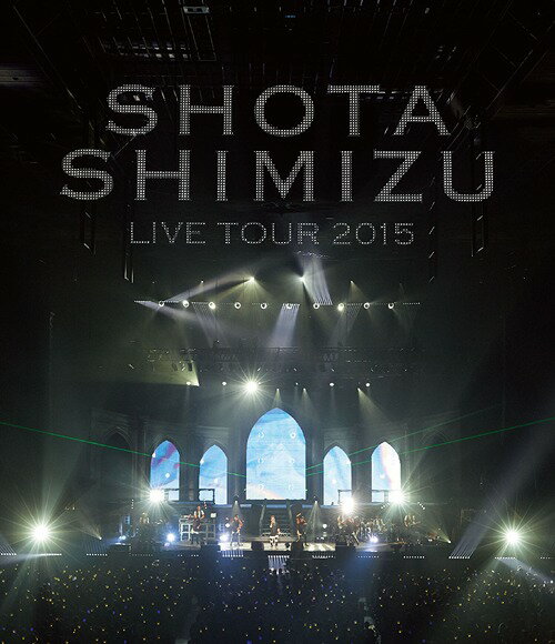 清水翔太 LIVE TOUR 2015[Blu-ray] / 清水翔太