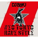 NΣO TOKYO RΛVΣ STYLΣ[CD] / DJ BAKU