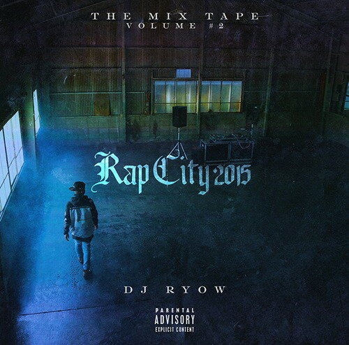 THE MIX TAPE VOLUME #2 - RAP CITY 2015 -[CD] / DJ RYOW