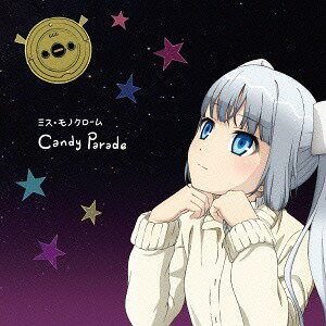 Candy Parade[CD] [DVD付初回限定盤] / ミス・モノクローム (CV: 堀江由衣)