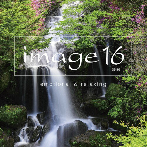 image16 -emotional&relaxing-[CD] [Blu-spec CD2] / オムニバス