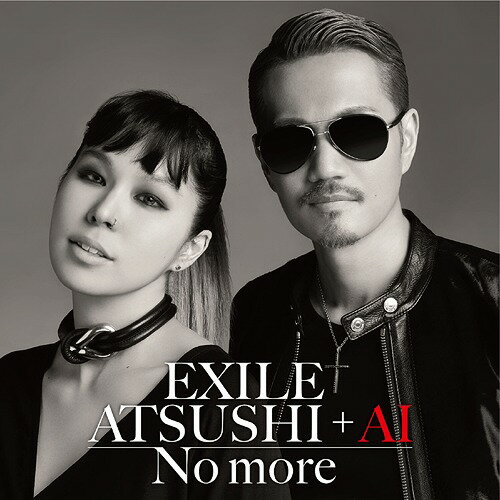 No more CD / EXILE ATSUSHI AI