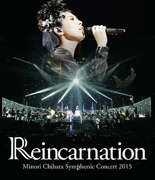 Minori Chihara Symphonic Concert 2015 Reincarnation[Blu-ray] [2Blu-ray+CD] / Τ