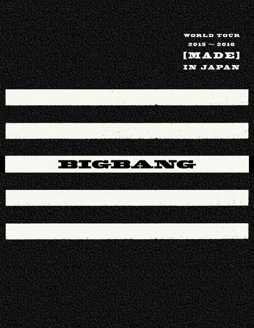 BIGBANG WORLD TOUR 2015～2016 [MADE] IN JAPAN[Blu-ray] [2Blu-ray+2CD+PHOTO BOOK] [初回限定生産] / BIGBANG