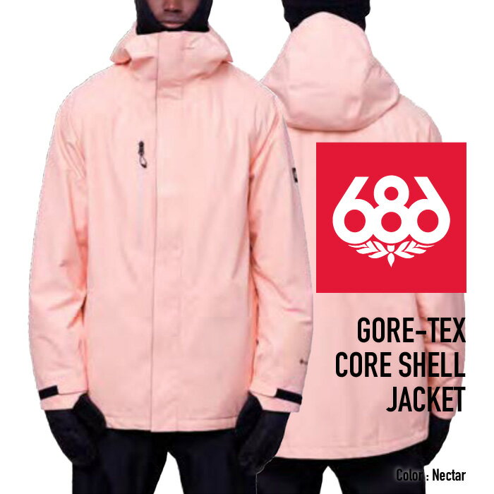 [日本正規品]スノーボード ウェア シックスエイトシックス ジャケット 2024 686 MEN'S GORE-TEX CORE SHELL JACKET コアシェルジャケット Nectar スノボー 23-24 男性 メンズ ゴアテックス