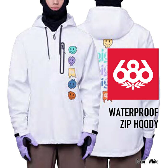 日本正規品 スノーボード ウェア シックスエイトシックス ジャケット 2024 686 MEN 039 S WATERPROOF ZIP HOODY ウォータープルーフ ジップフーディー White スノボー 23-24 男性 メンズ フーディ