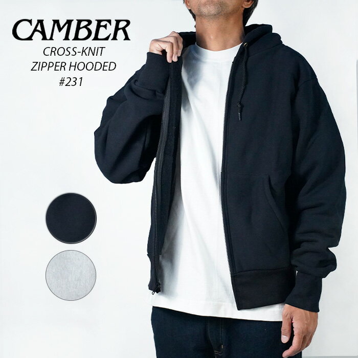 レビューでクーポン★ キャンバー パーカー CAMBER CROSS-KNIT ZIPPER HOODED #231 Grey グレー ブラック 黒 ヘビーウエイト クロスニット ジッパーフーデッド フーディー オーバーサイズ 大きいサイズ 肉厚パーカー フーディーサーマル 裏地 作業着