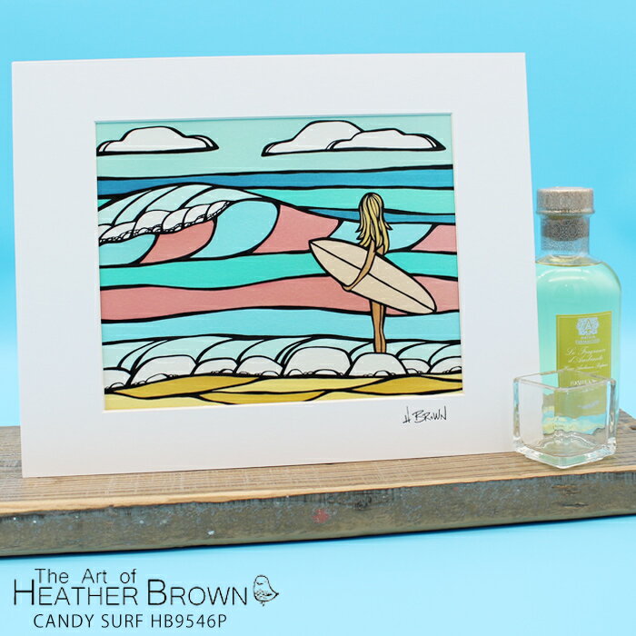 ヘザーブラウン アートプリント 絵画 HEATHER BROWN CANDY SURF HB9546P 約28cm 約35.5cm横長台紙付き 風景画 ハワイ サーフ サーフィン ハワイアン