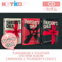 楽天netkorONLINE特典付き）【ランダム/ポスターなしでお得】【TXT】 MINI4TH ALBUM 【minisode 2: Thursday’s Child】 【送料無料】 韓国チャート反映