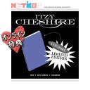 楽天netkorONLINE特典）） （LIMITED ver） （ポスターなしでお得）【ITZY】 6th Mini Album 【CHESHIRE】【送料無料】 韓国チャート反映 当店特典 イッジ