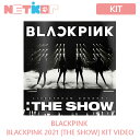 (KIT VIDEO) 【BLACKPINK】 2021 【THE SHOW】 KIT VIDEO 【送料無料】 【公式グッズ】 ブラックピンク