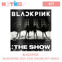 (KIT VIDEO) 【BLACKPINK】 2021 【THE SHOW】 KIT VIDEO 【送料無料】 【公式グッズ】 ブラックピンク