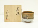 【中古】【茶道具】布志名焼 若山造 茶碗(共箱)【送料無料】茶道 抹茶 おしゃれ 抹茶茶碗 抹茶碗 和食器 レトロ 茶器 骨董 茶わん 茶会 茶の湯 jtot