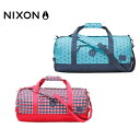 【楽天カード利用で最大P12倍】在庫限り【正規取扱店】 ニクソン NIXON 2way ダッフルバッグ ボストンバッグ 修学旅行 ショルダーバッグ ボストンバッ...