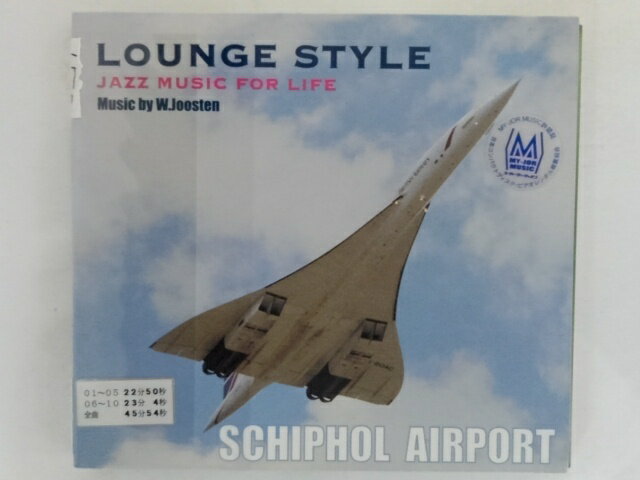 ZC09303šۡCDLOUNGE STYLE JAZZ MUSIC FOR LIFE SCHIPHOL AIRPORT /W.JOOSTEN